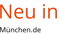 Neu in München Neu in München